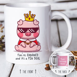 You're Engaged & It's a Pig Deal Mug